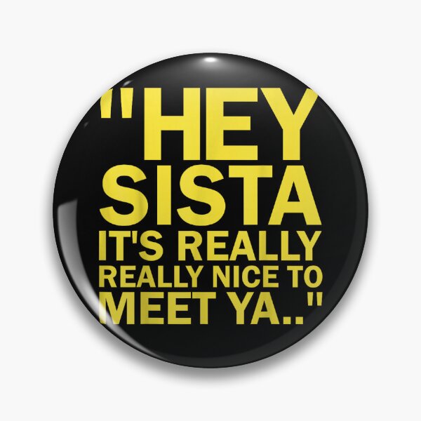 Item preview, Hey Sista It'S Really Really Nice To Meet Ya Retro Quote designed and sold by studiopekepeke.