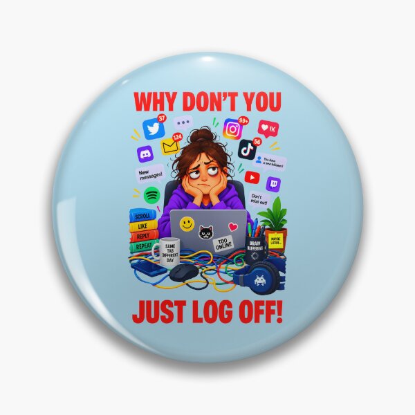 Item preview, WHY DON'T YOU JUST LOG OFF! DESIGN 3 designed and sold by DigitalandPhoto.