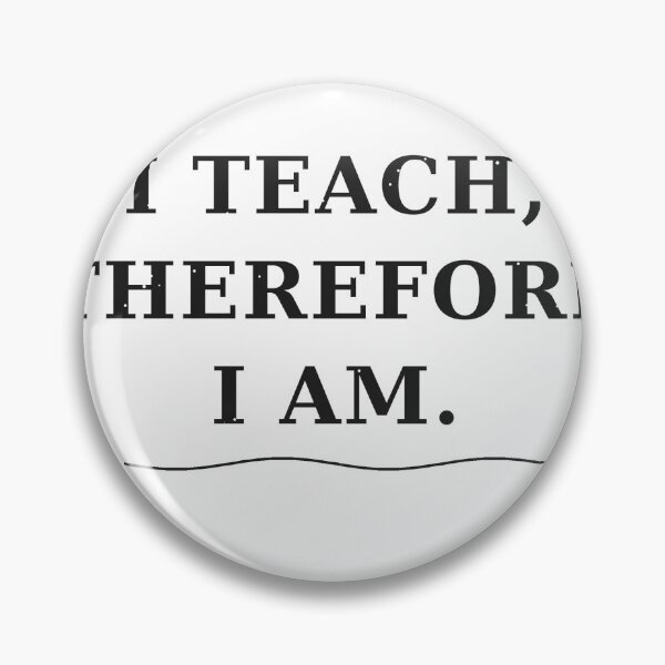 Item preview, I Teach Therefore I Am Shirt — Funny Teacher Gift designed and sold by InkyPresShop.