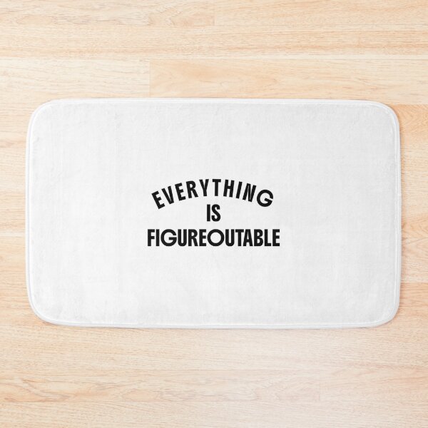 Item preview, Everything is Figureoutable designed and sold by yourlocalltyler.