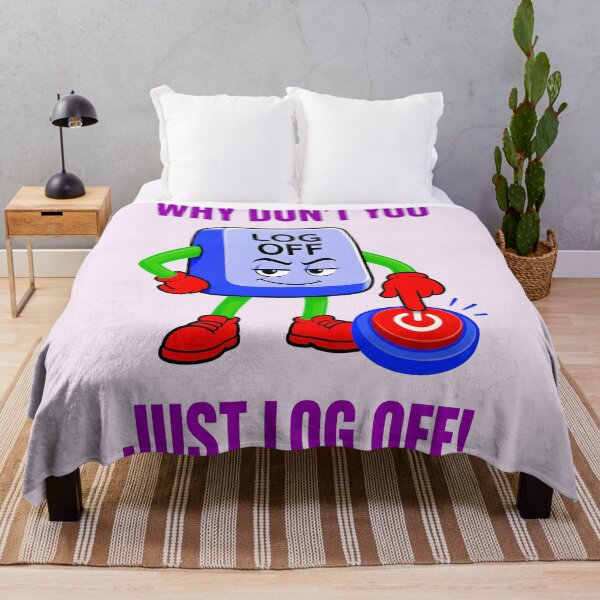 Item preview, WHY DON'T YOU JUST LOG OFF! DESIGN 6 designed and sold by DigitalandPhoto.