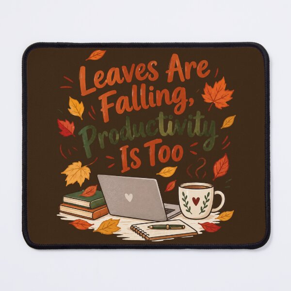 Item preview, Leaves Are Falling, Productivity Is Too – Funny Autumn Cozy Fall Productivity Design designed and sold by Everleaf Studio.