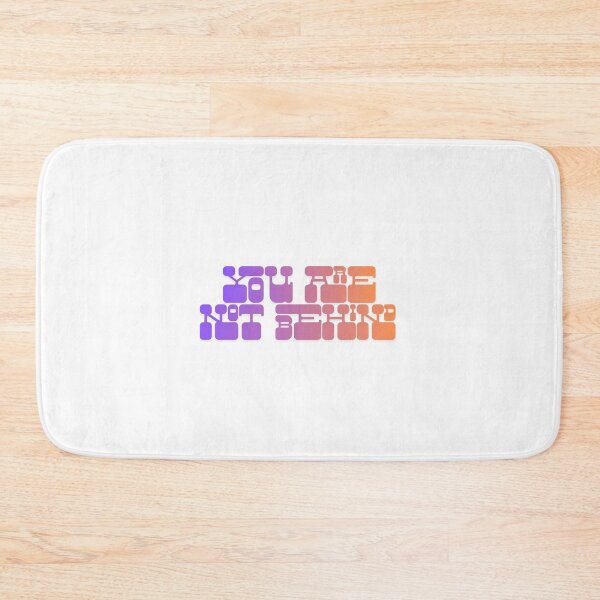 Item preview, You are not behind! designed and sold by yourlocalltyler.