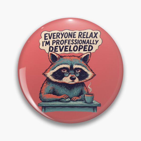 Item preview,  Everyone Relax I’m Professionally Developed Raccoon Humor designed and sold by Endless7Art.