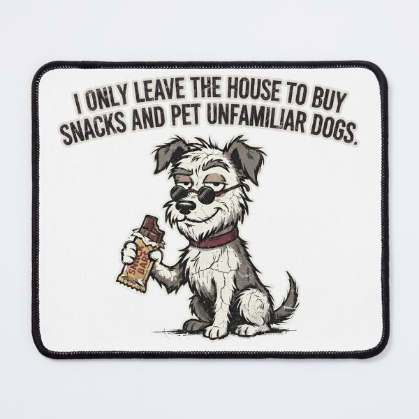 Item preview, I only leave the house to buy snacks and pet unfamiliar dogs. designed and sold by jrzvibe.