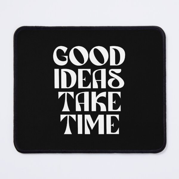 Item preview, Good Ideas Take Time Typography (white) designed and sold by didijuca.