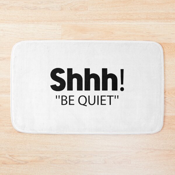 Item preview, shhh be quiet  designed and sold by designing01Ar3.