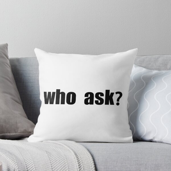 Item preview, who ask designed and sold by designing01Ar3.