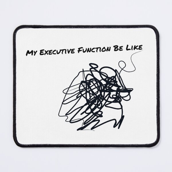 Item preview, My Executive Function Be Like designed and sold by K-Dia.