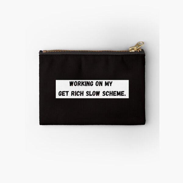 Item preview, Working On My Get Rich Slow Scheme designed and sold by K-Dia.