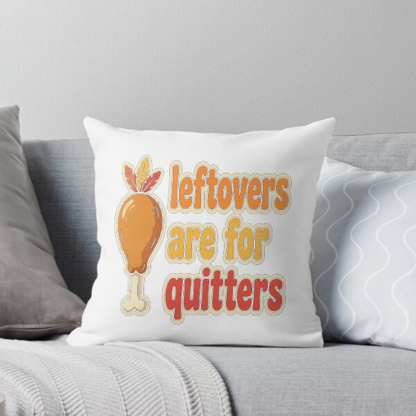 Item preview, Leftovers Are For Quitters Funny Turkey Day Tee designed and sold by Hernouf Smail.