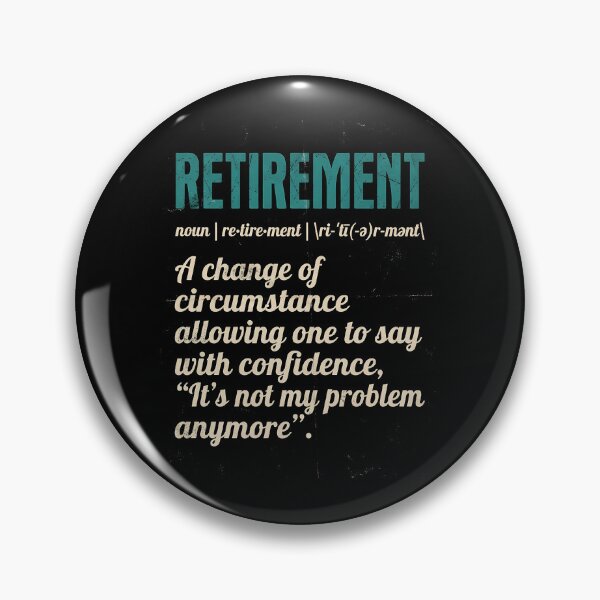 Item preview, Funny Retirement Dictionary Definition - Not My Problem Anymore designed and sold by FernaRoje.