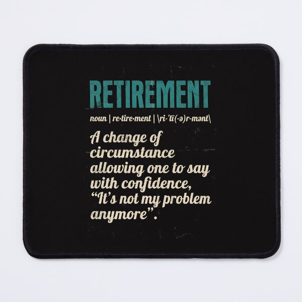 Item preview, Funny Retirement Dictionary Definition - Not My Problem Anymore designed and sold by FernaRoje.