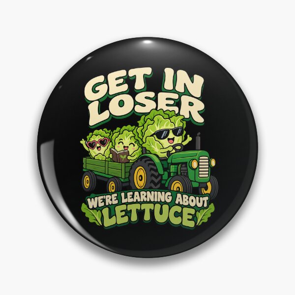 Item preview, Get in Loser We’re Learning About Lettuce designed and sold by RICENO.