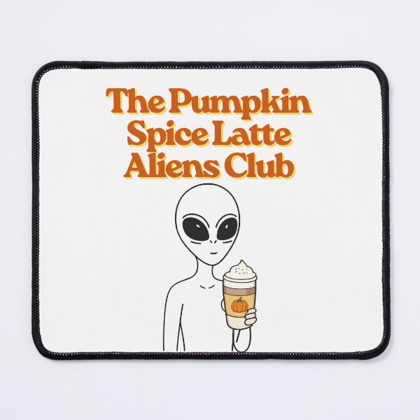 Item preview, The Pumpkin Spice Latte Aliens Club, Pumpkin Spice Latte Lover, Alien Lover, Aliens Club designed and sold by colorfulstains.