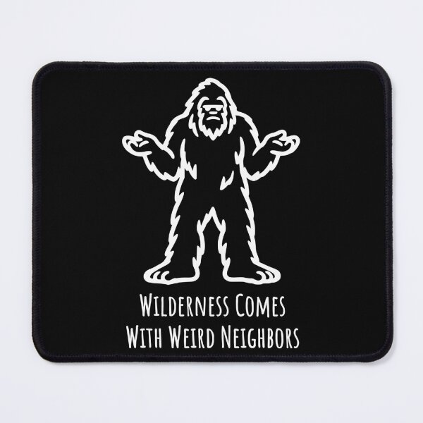 Item preview, Wilderness Comes With Weird Neighbors designed and sold by theartfulaspie.