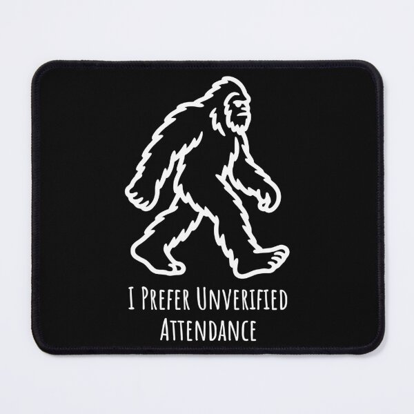 Item preview, I Prefer Unverified Attendance designed and sold by theartfulaspie.
