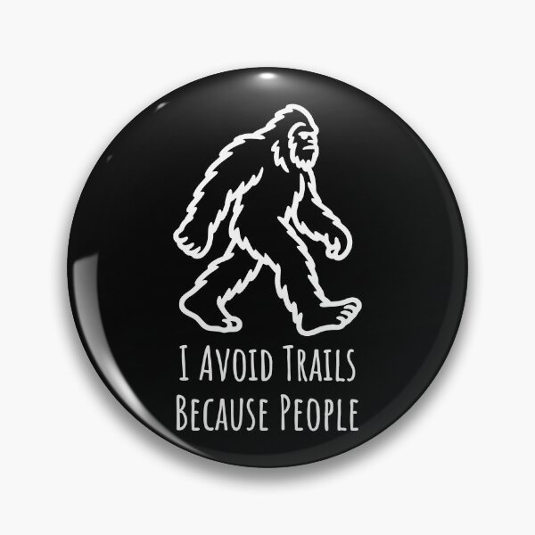Item preview, I Avoid Trails Because People designed and sold by theartfulaspie.