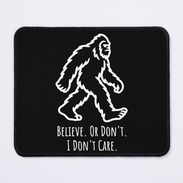 Item preview, Believe. Or Don't. I Don't Care. designed and sold by theartfulaspie.