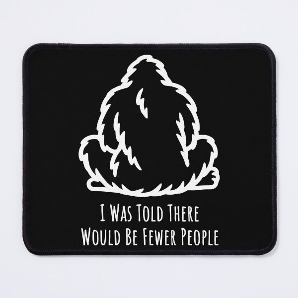Item preview, I Was Told There Would Be Fewer People designed and sold by theartfulaspie.