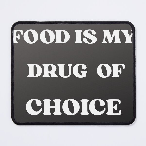Item preview, FOOD IS MY DRUG OF CHOICE designed and sold by docksTees.