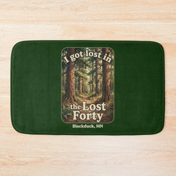 Item preview, "I Got Lost in the Lost Forty" Blackduck, Minnesota designed and sold by FrozenFits.