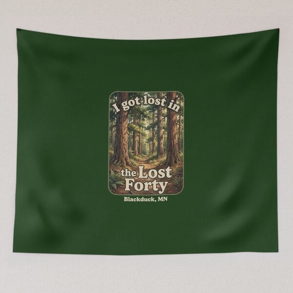 Item preview, "I Got Lost in the Lost Forty" Blackduck, Minnesota designed and sold by FrozenFits.