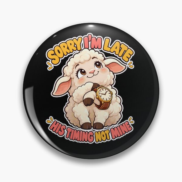 Item preview, Sorry I'm Late His Timing Not Mine Cute Sheep designed and sold by justinhmorton.