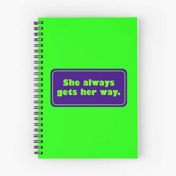 Item preview, She Always Gets Her Way designed and sold by Karate Octopus.