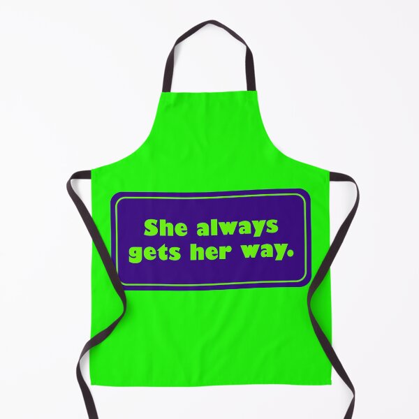 Item preview, She Always Gets Her Way designed and sold by Karate Octopus.