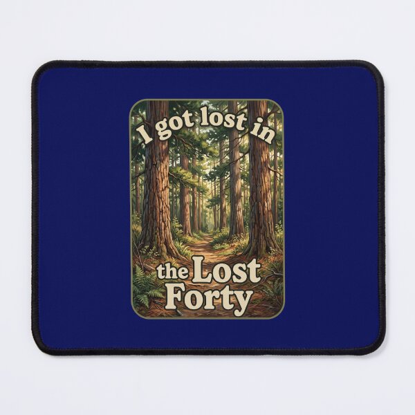 Item preview, I Got Lost in the Lost Forty Minnesota Pine Forest Vintage Nature Design designed and sold by FrozenFits.