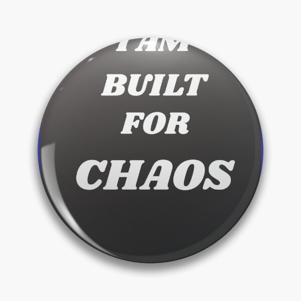 Item preview, I AM BUILT FOR CHAOS designed and sold by docksTees.