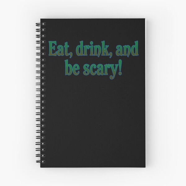 Item preview, Eat, dring and be scaryy V1H designed and sold by ART-OF-ORION.