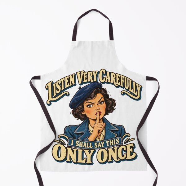 Item preview, LISTEN VERY CAREFULLY I WILL SAY THIS ONLY ONCE designed and sold by WheelieGdArt.