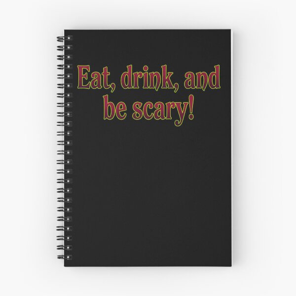 Item preview, Eat, dring and be scaryy V1C designed and sold by ART-OF-ORION.