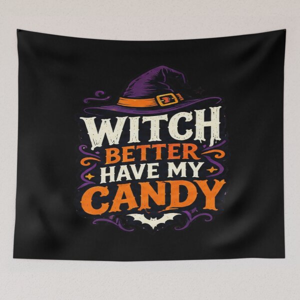 Item preview, Witch Better Have My Candy Halloween Quote Art designed and sold by Custom Crest.