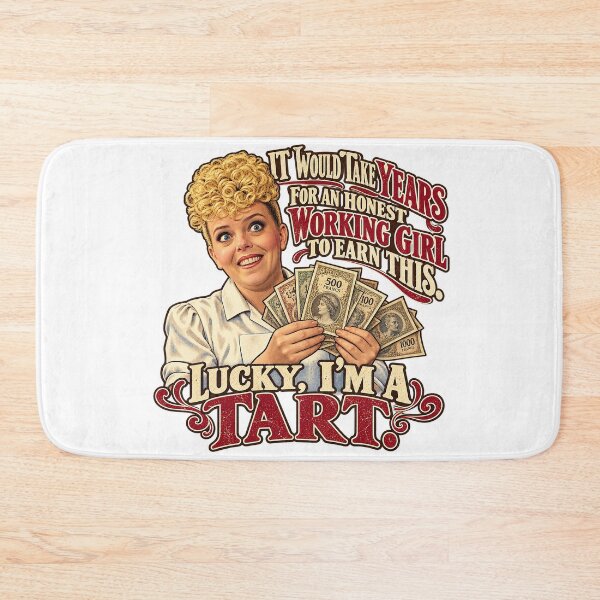 Item preview, IT WOULD TAKE YEARS FOR AN HONEST WORKING GIRL TO EARN THIS ... LUCKY I'M A TART - Mimi Labonq designed and sold by WheelieGdArt.