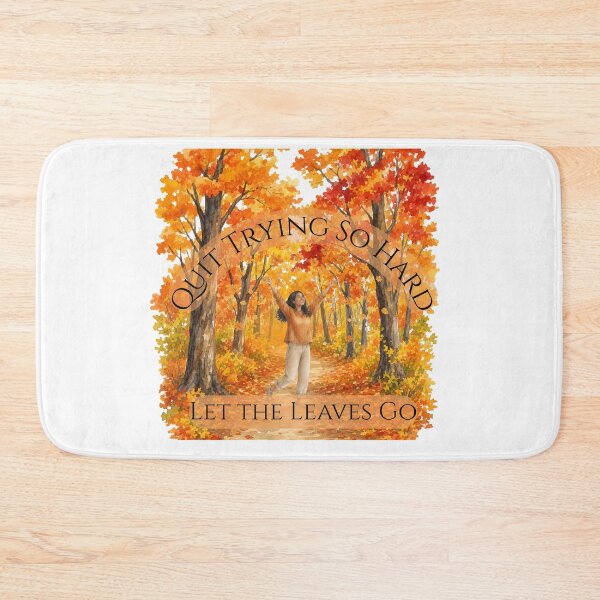 Item preview, Quit Trying So Hard - Let the Leaves Go designed and sold by TalkingToSpirit.