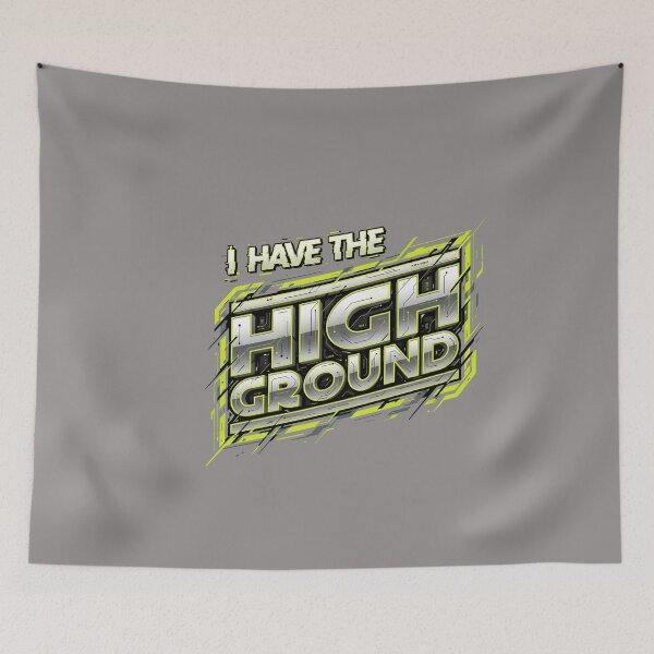 Item preview, I Have The High Ground Text Quote Tee-16 designed and sold by CIdaliasGomes.