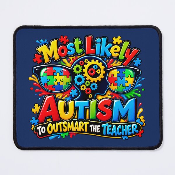 Item preview, Most Likely Autism to Outsmart the Teacher – Colorful Neurodiversity Design designed and sold by Grandman Goods.