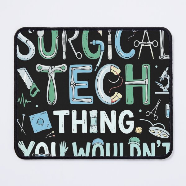 Item preview, It's a Surgical Tech Thing You Wouldn't Understand – Surgical Tech Humor designed and sold by Mirgonhood.