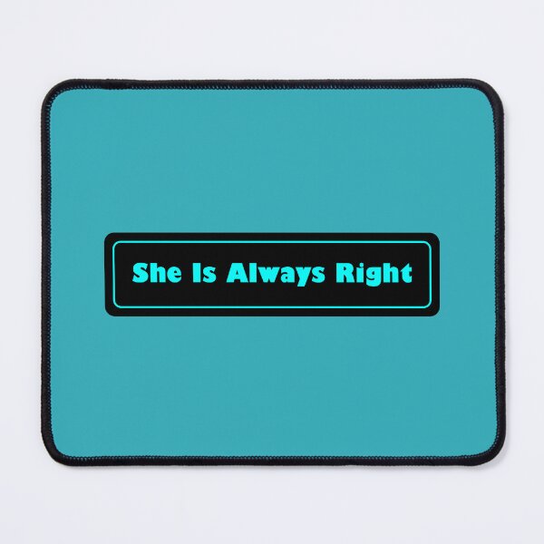 Item preview, She Is Always Right designed and sold by Karate Octopus.