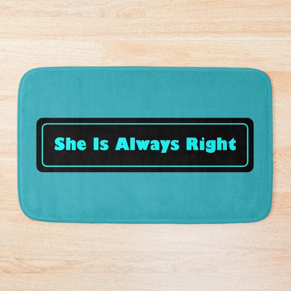 Item preview, She Is Always Right designed and sold by Karate Octopus.