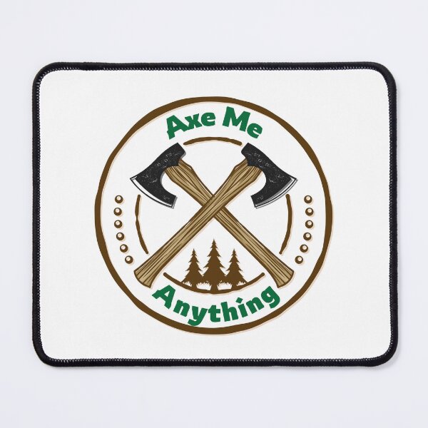 Item preview, Axe Me Anything Funny Lumberjack Punn designed and sold by THMKagutsuchi.