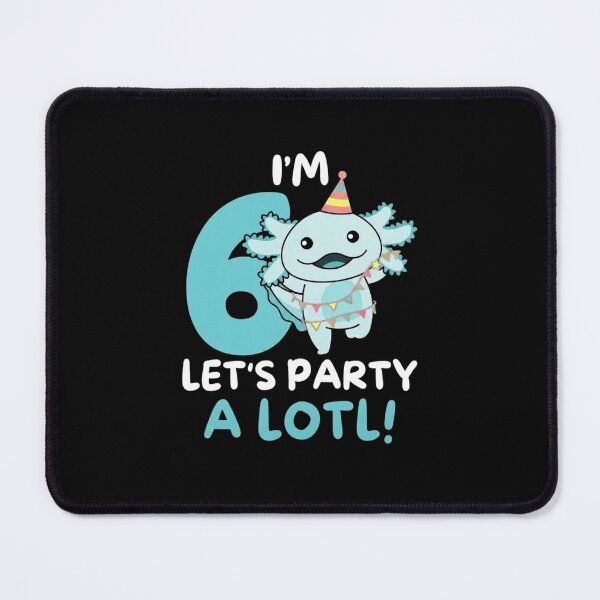 Item preview, I’m 6 Let’s Party A Lotl Axolotl Sixth Birthday Design designed and sold by MiALopezArt.