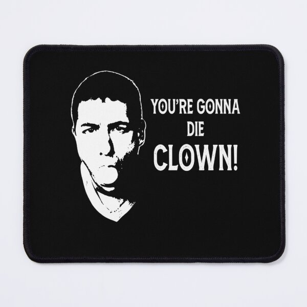 Item preview, You're Gonna Die Clown! designed and sold by birktanfoumen.