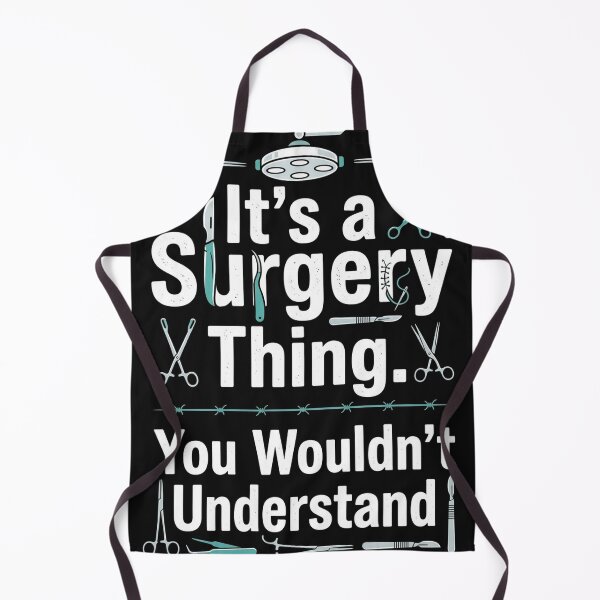 Item preview, It's a Surgery Thing You Wouldn't Understand – Surgery Humor designed and sold by Mirgonhood.