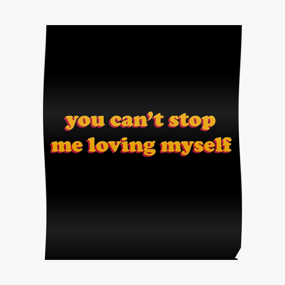 You Can T Stop Me Loving Myself Sticker By Koolpingu Redbubble