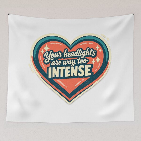 Item preview, Your Headlights Are Way Too Intense Funny Driving Car Glare Retro Heart Design designed and sold by inkoutninja.