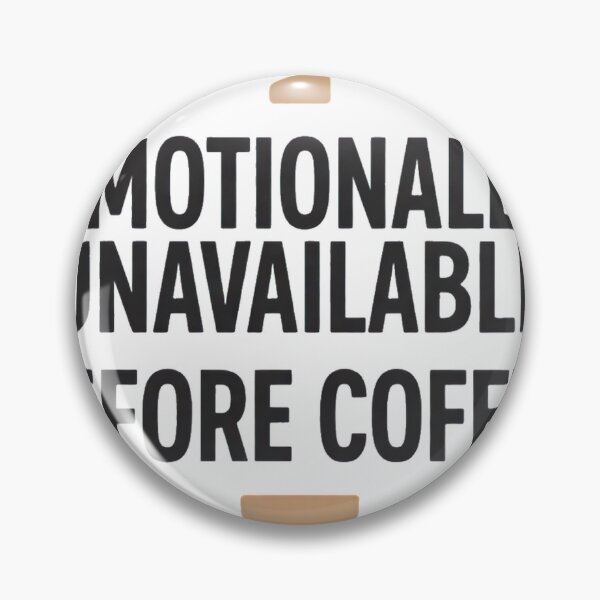 Item preview, Emotionally Unavailable Before Coffee Funny Design designed and sold by ys96.